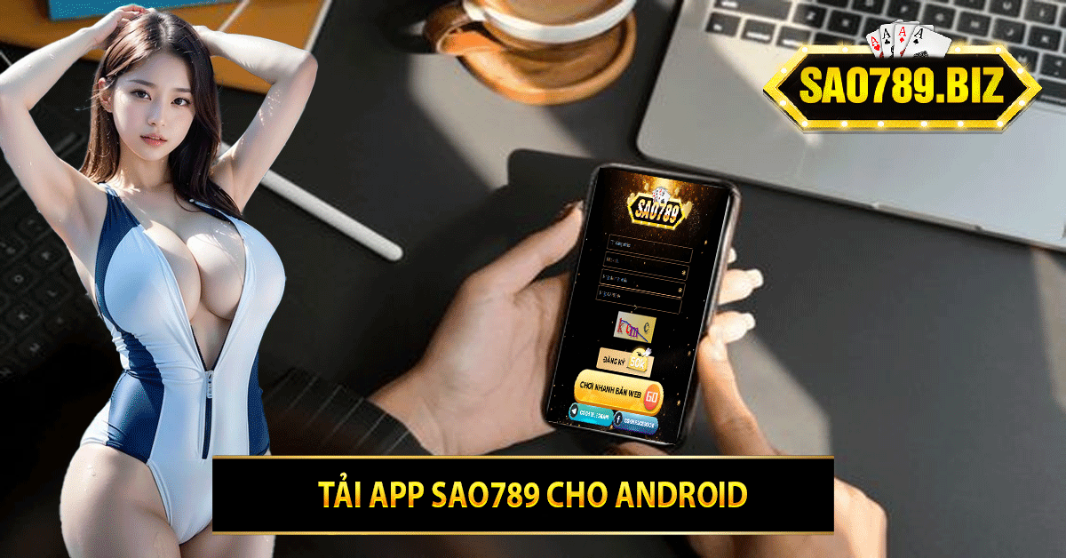 Tải app Sao789 cho Android 